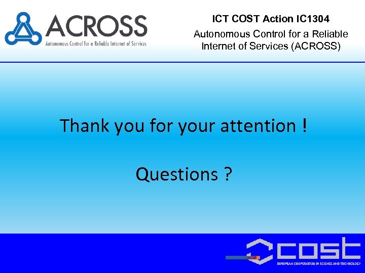 ICT COST Action IC 1304 Autonomous Control for a Reliable Internet of Services (ACROSS)