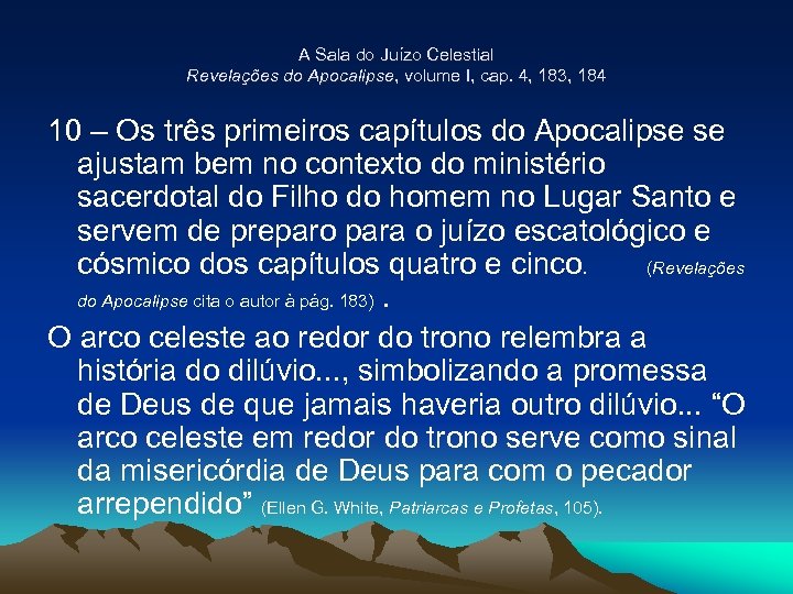 A Sala do Juízo Celestial Revelações do Apocalipse, volume I, cap. 4, 183, 184