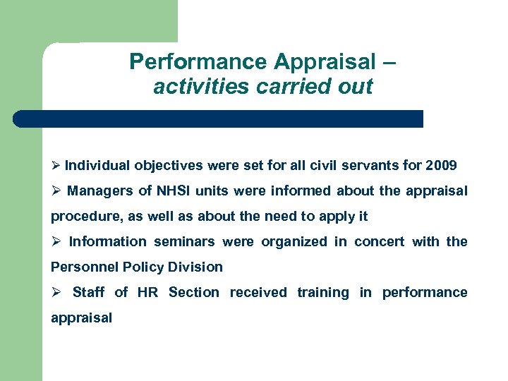 Performance Appraisal – activities carried out Ø Individual objectives were set for all civil