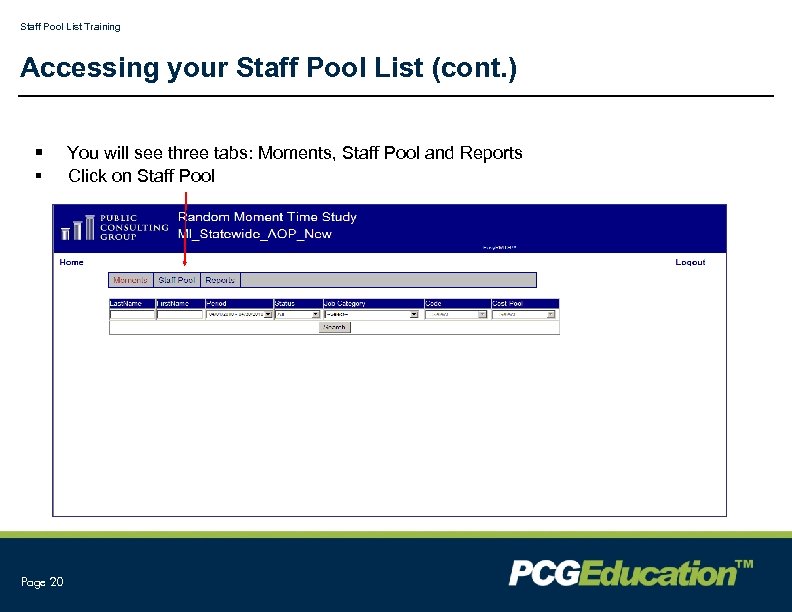Staff Pool List Training Accessing your Staff Pool List (cont. ) § You will