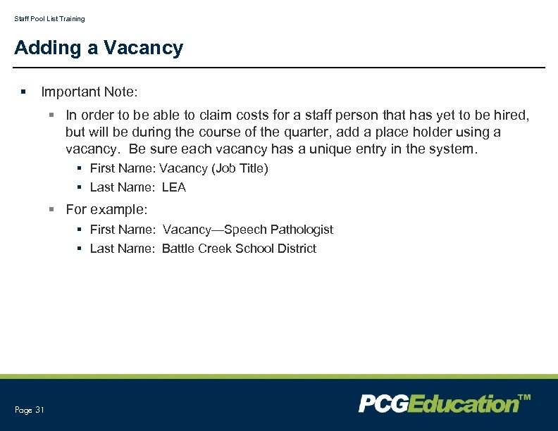 Staff Pool List Training Adding a Vacancy § Important Note: § In order to