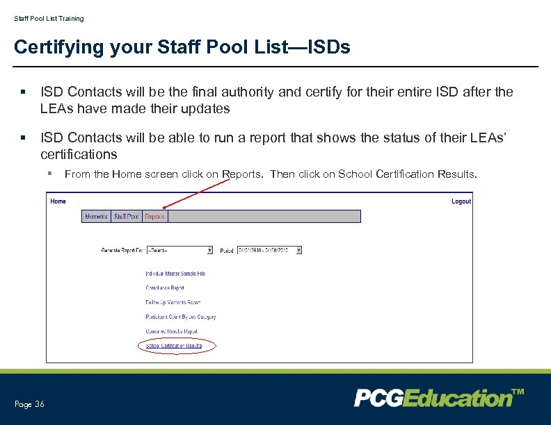 Staff Pool List Training Certifying your Staff Pool List—ISDs § ISD Contacts will be