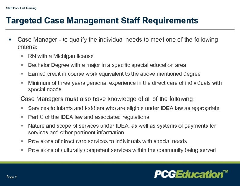 Staff Pool List Training Targeted Case Management Staff Requirements § Case Manager - to