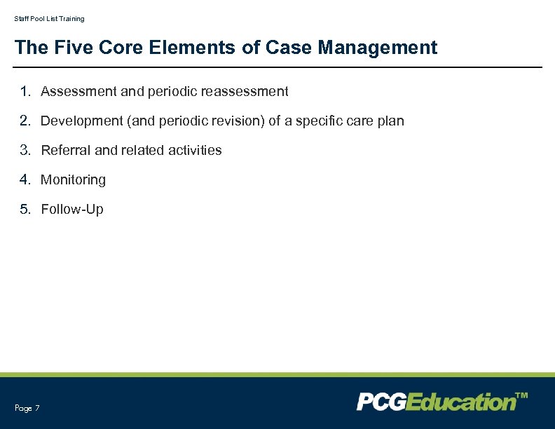 Staff Pool List Training The Five Core Elements of Case Management 1. Assessment and