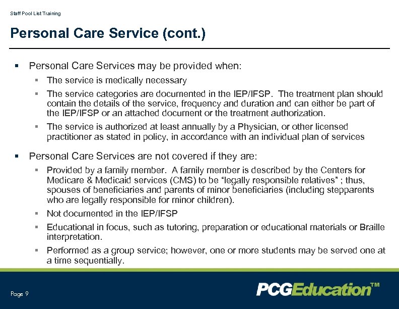 Staff Pool List Training Personal Care Service (cont. ) § Personal Care Services may