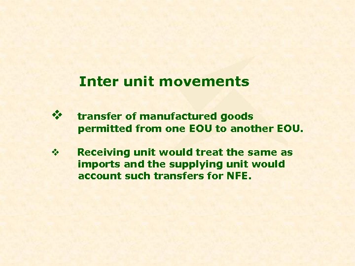 Inter unit movements v transfer of manufactured goods permitted from one EOU to another