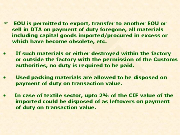 F EOU is permitted to export, transfer to another EOU or sell in DTA