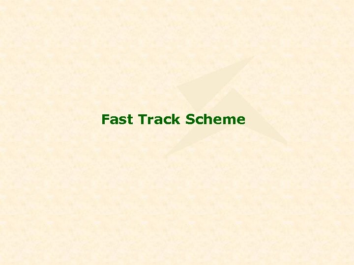 Fast Track Scheme 