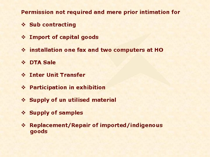 Permission not required and mere prior intimation for v Sub contracting v Import of