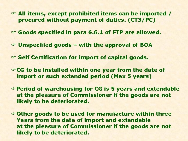 F All items, except prohibited items can be imported / procured without payment of