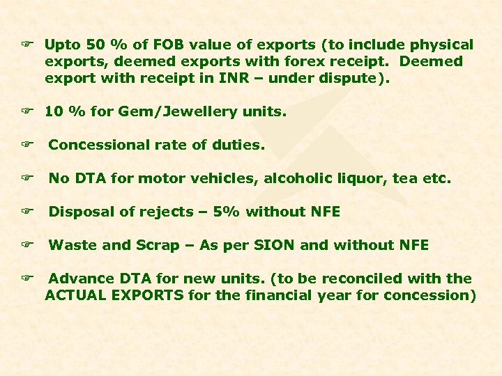 F Upto 50 % of FOB value of exports (to include physical exports, deemed