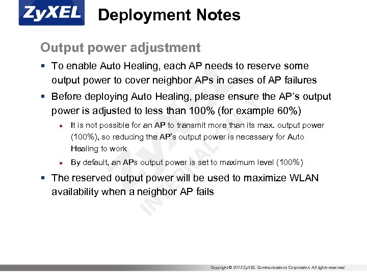 Deployment Notes Output power adjustment § To enable Auto Healing, each AP needs to