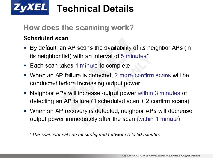 Technical Details How does the scanning work? Scheduled scan § By default, an AP