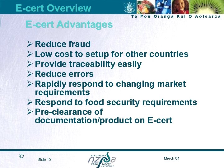 E-cert Overview E-cert Advantages Te Pou Oranga Kai O Aotearoa Ø Reduce fraud Ø
