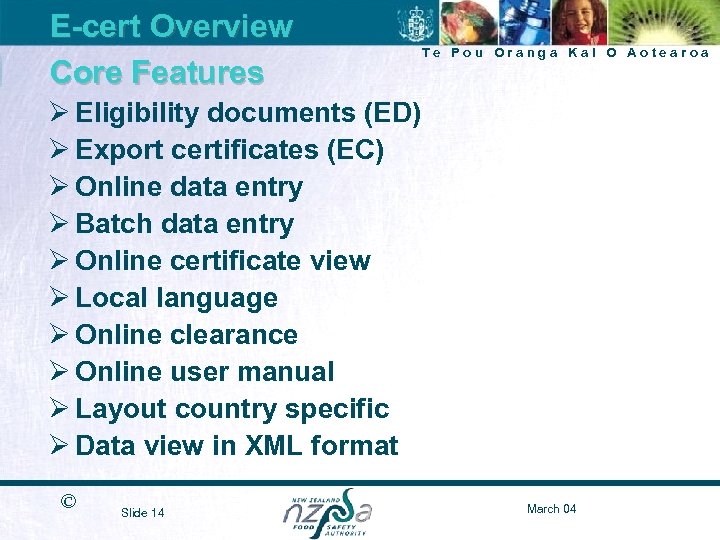 E-cert Overview Core Features Te Pou Oranga Kai O Aotearoa Ø Eligibility documents (ED)