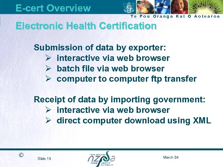 E-cert Overview Te Pou Oranga Kai O Aotearoa Electronic Health Certification Submission of data