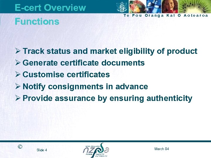 E-cert Overview Functions Te Pou Oranga Kai O Aotearoa Ø Track status and market