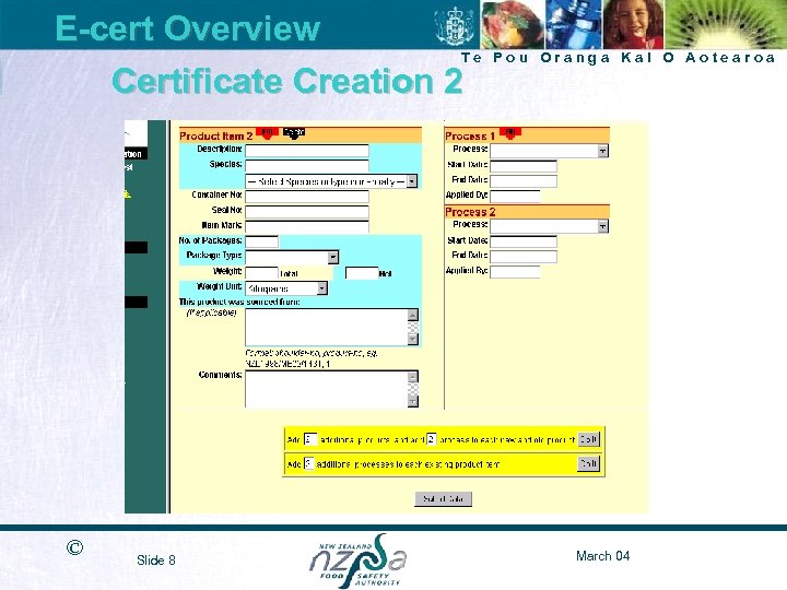 E-cert Overview Te Certificate Creation 2 © Slide 8 Pou Oranga Kai O Aotearoa