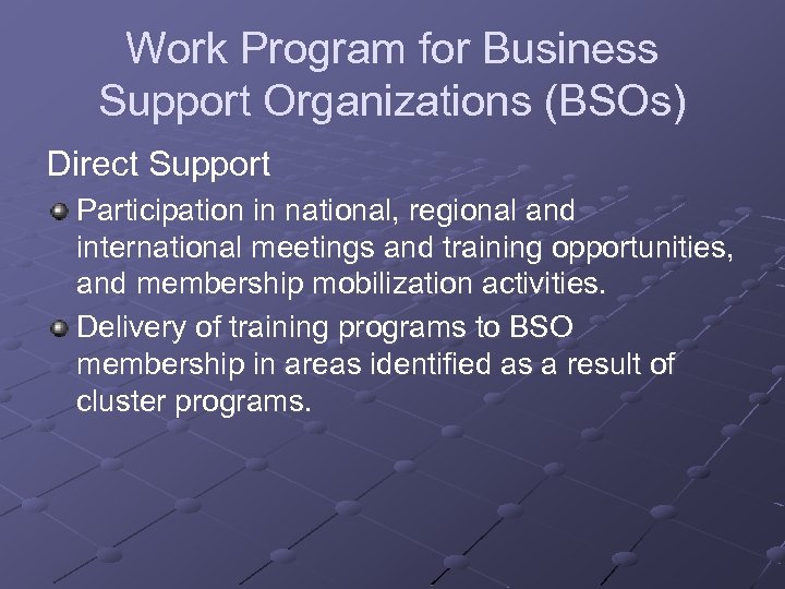 Work Program for Business Support Organizations (BSOs) Direct Support Participation in national, regional and