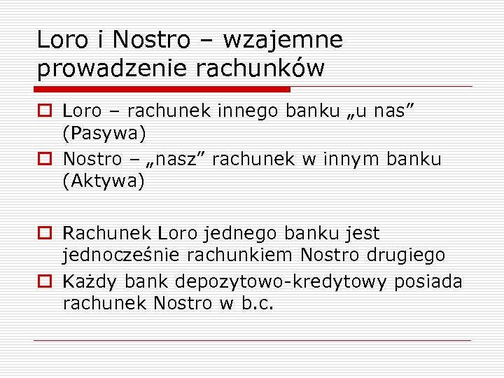Loro i Nostro – wzajemne prowadzenie rachunków o Loro – rachunek innego banku „u