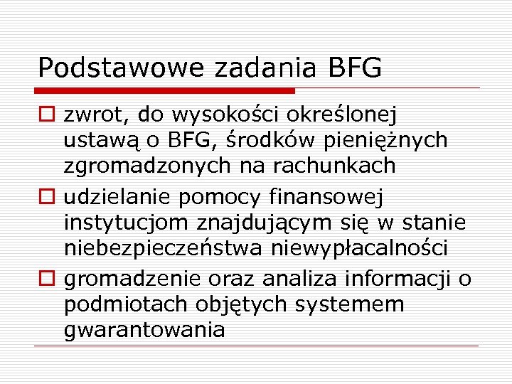 Podstawowe zadania BFG o zwrot, do wysokości określonej ustawą o BFG, środków pieniężnych zgromadzonych