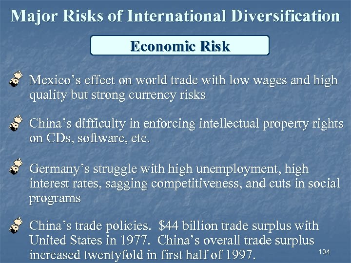 Major Risks of International Diversification Economic Risk Mexico’s effect on world trade with low