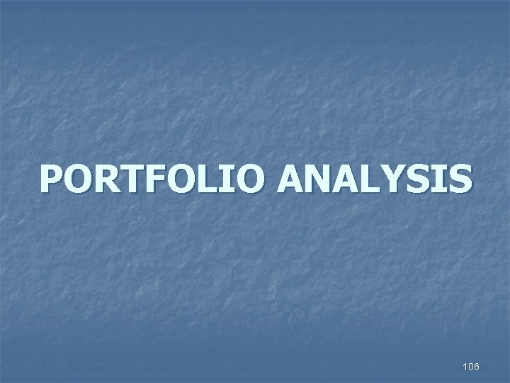 PORTFOLIO ANALYSIS 106 