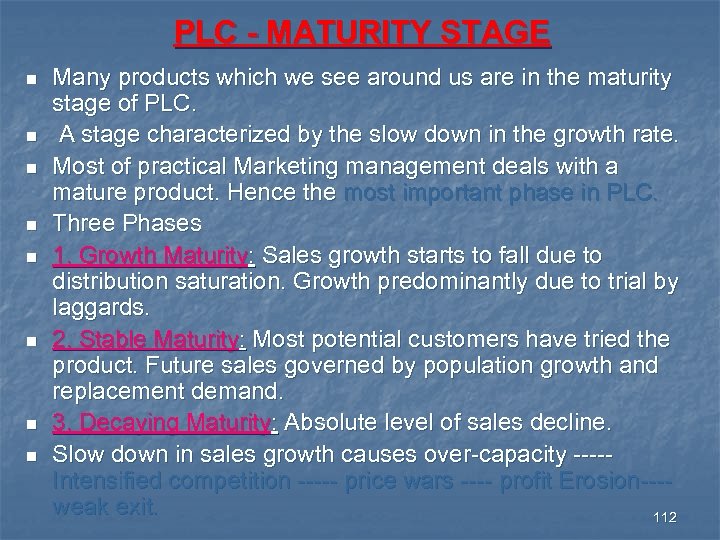 PLC - MATURITY STAGE n n n n Many products which we see around