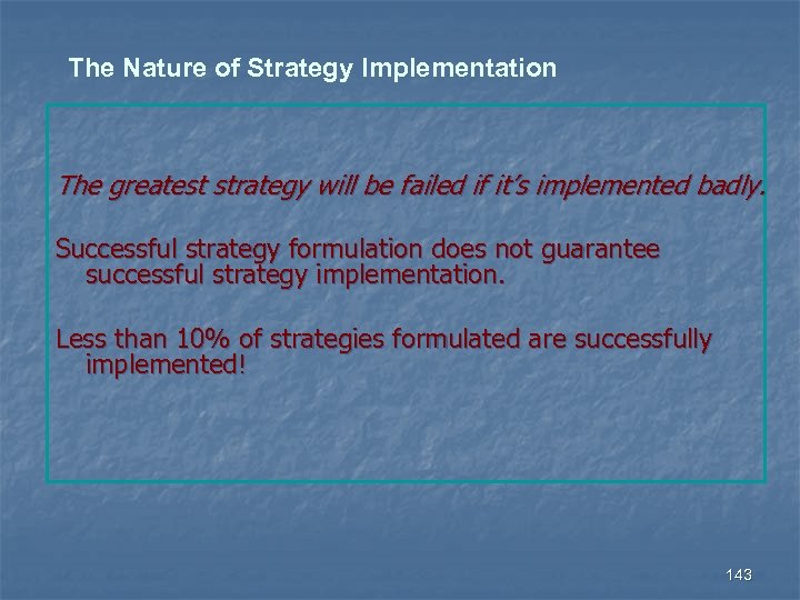 The Nature of Strategy Implementation The greatest strategy will be failed if it’s implemented