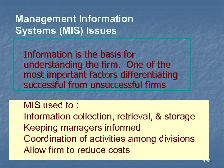 Management Information Systems (MIS) Issues Information is the basis for understanding the firm. One