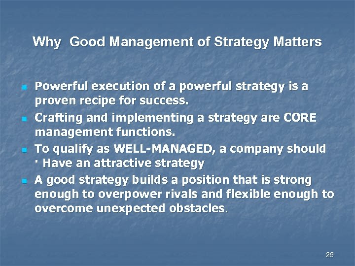 Why Good Management of Strategy Matters n n Powerful execution of a powerful strategy