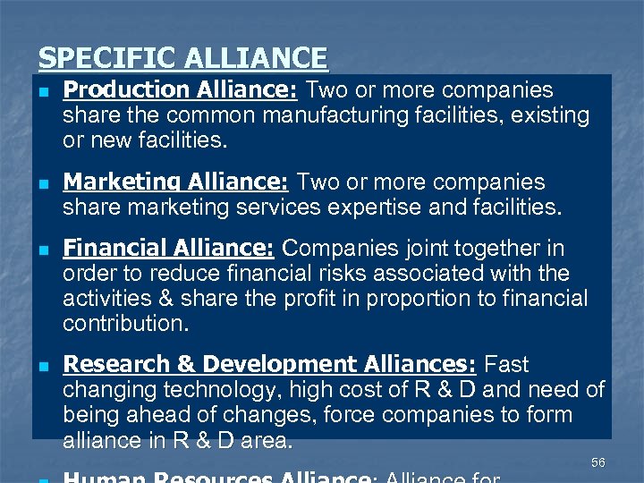 SPECIFIC ALLIANCE n n Production Alliance: Two or more companies share the common manufacturing