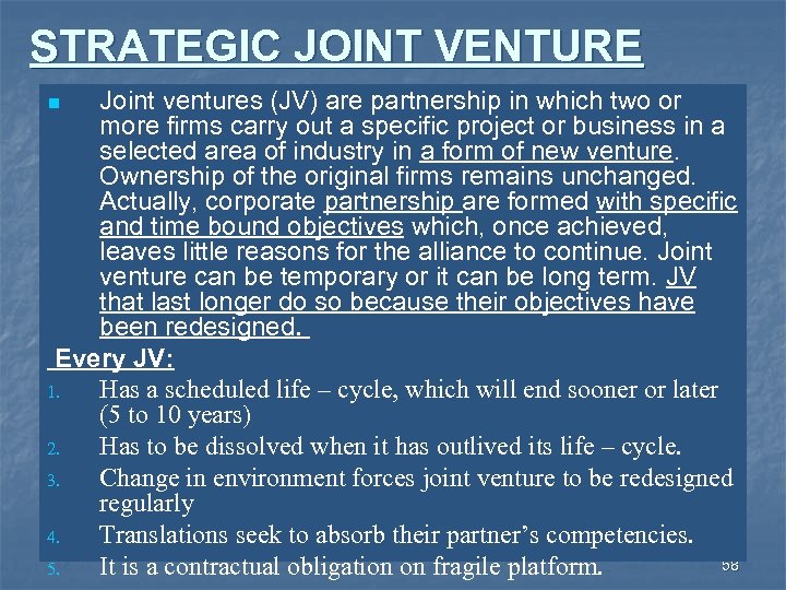 STRATEGIC JOINT VENTURE Joint ventures (JV) are partnership in which two or more firms