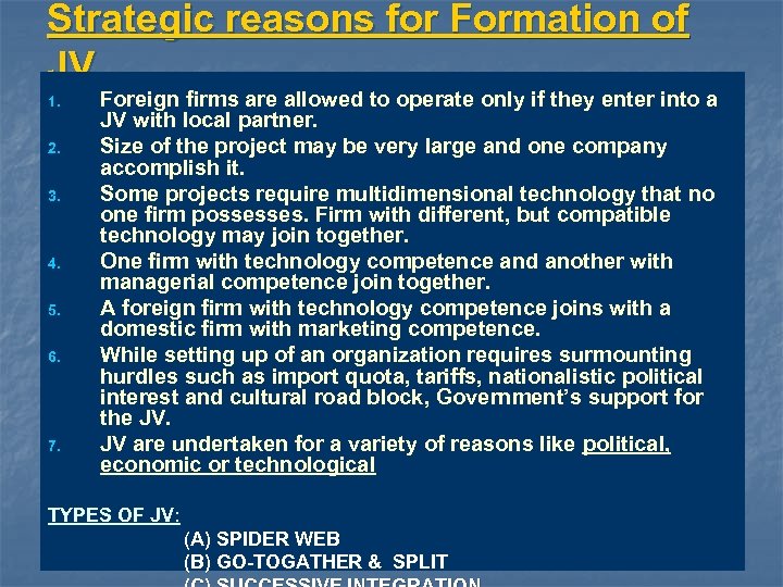 Strategic reasons for Formation of JV 1. 2. 3. 4. 5. 6. 7. Foreign