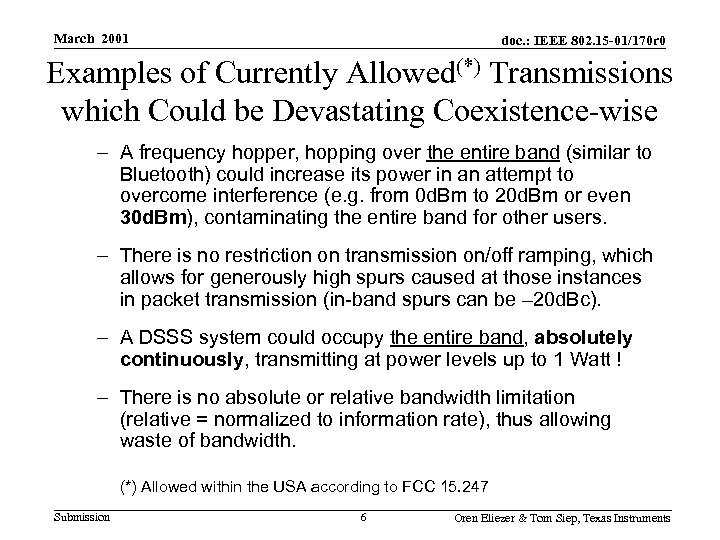 March 2001 doc. : IEEE 802. 15 -01/170 r 0 Examples of Currently Allowed(*)