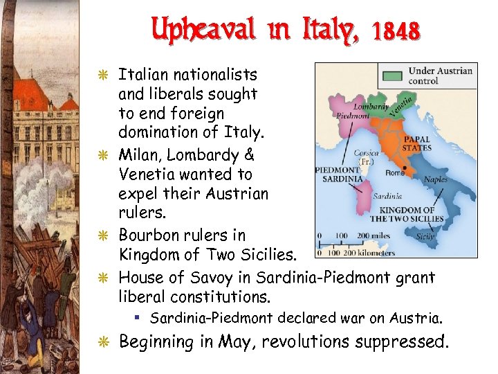 Upheaval in Italy, 1848 G Italian nationalists and liberals sought to end foreign domination