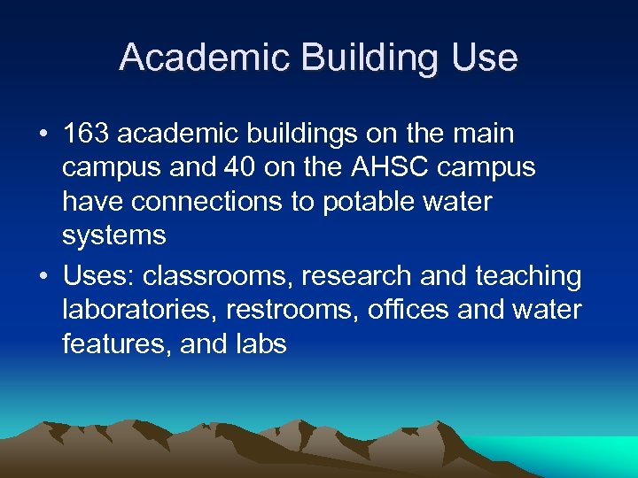 Academic Building Use • 163 academic buildings on the main campus and 40 on