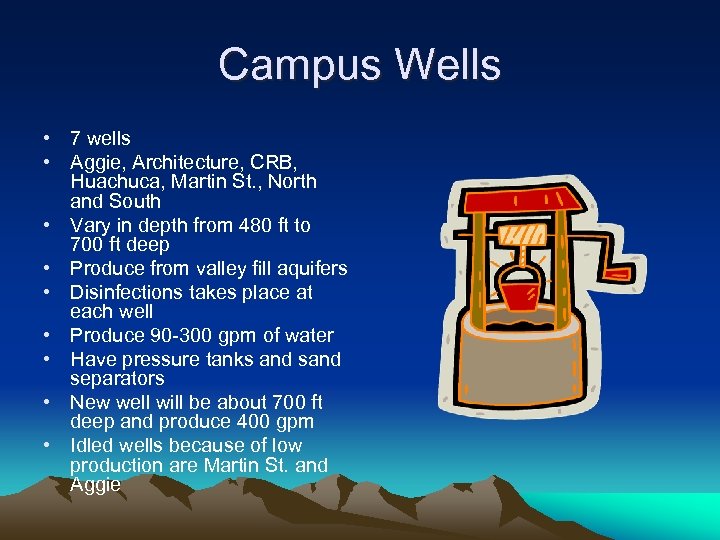 Campus Wells • 7 wells • Aggie, Architecture, CRB, Huachuca, Martin St. , North