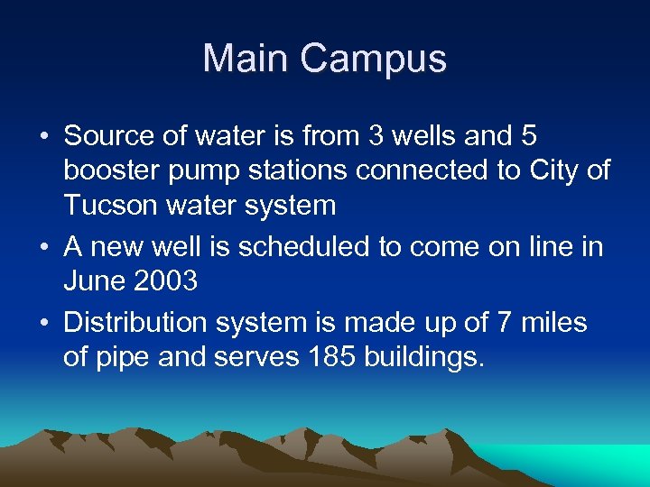 Main Campus • Source of water is from 3 wells and 5 booster pump