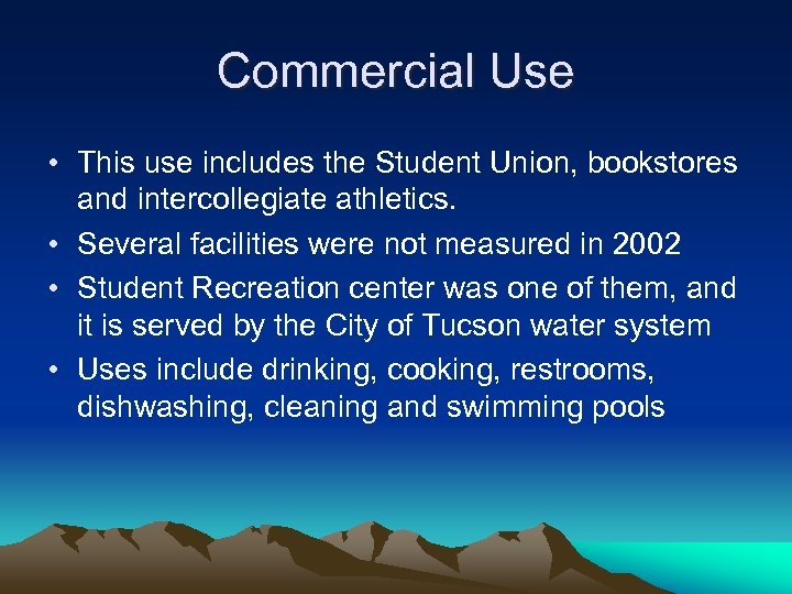 Commercial Use • This use includes the Student Union, bookstores and intercollegiate athletics. •