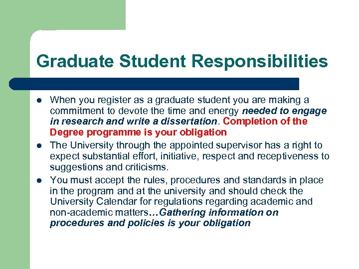 Graduate Student Responsibilities l l l When you register as a graduate student you
