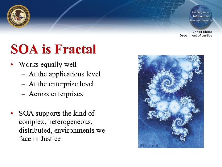 United States Department of Justice SOA is Fractal • Works equally well – At