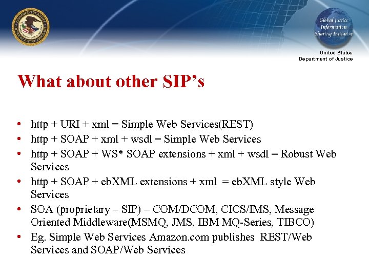 United States Department of Justice What about other SIP’s • http + URI +