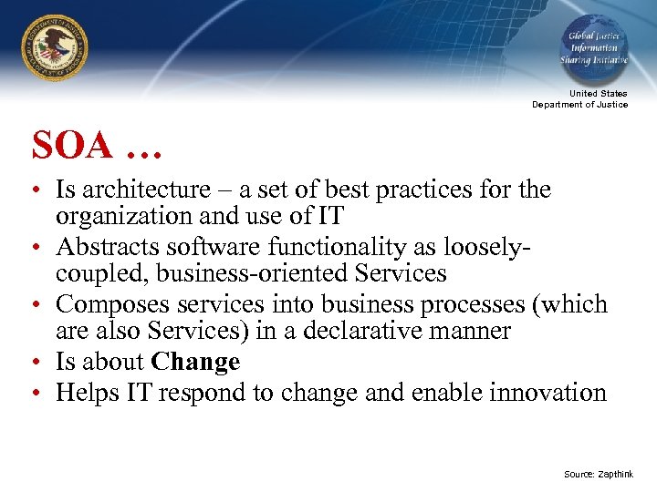 United States Department of Justice SOA … • Is architecture – a set of