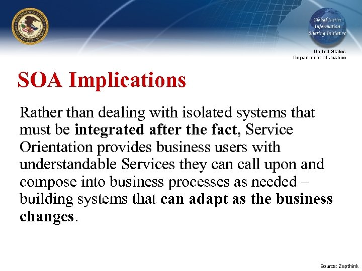 United States Department of Justice SOA Implications Rather than dealing with isolated systems that
