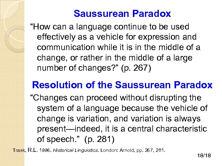 Saussurean Paradox “How can a language continue to be used effectively as a vehicle