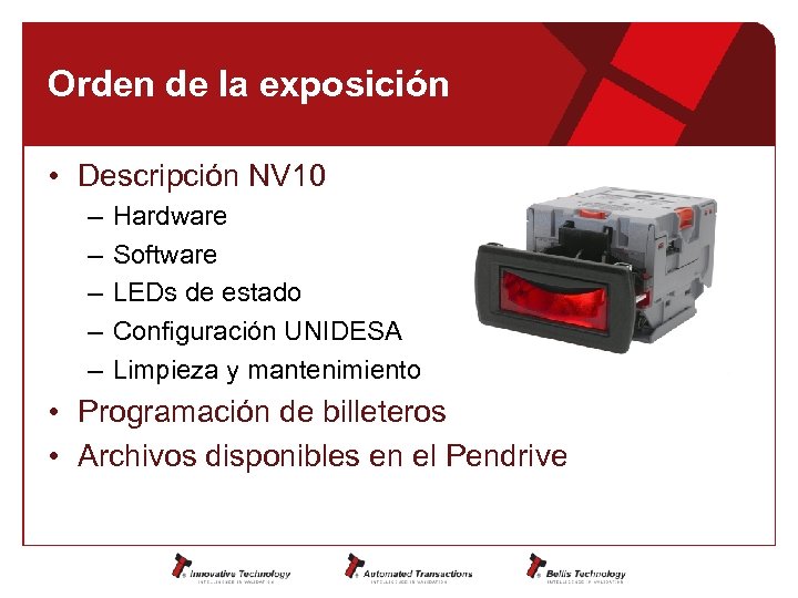 Orden de la exposición • Descripción NV 10 – – – Hardware Software LEDs