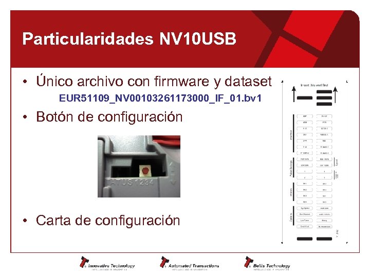 Particularidades NV 10 USB • Único archivo con firmware y dataset EUR 51109_NV 00103261173000_IF_01.