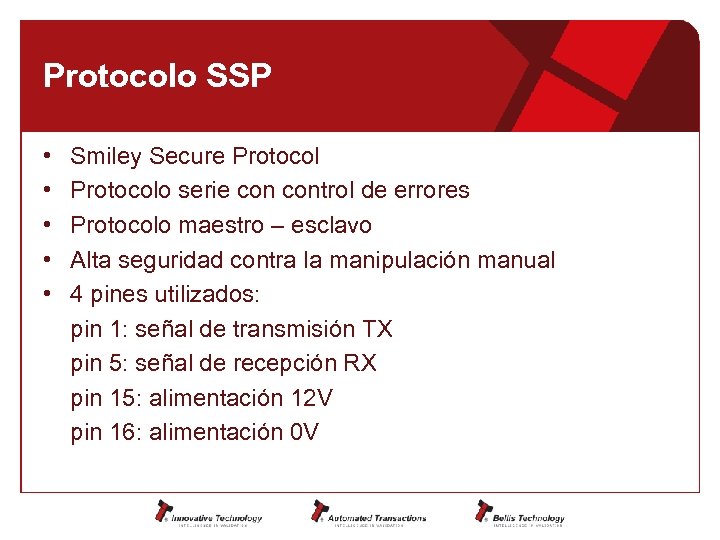 Protocolo SSP • • • Smiley Secure Protocolo serie control de errores Protocolo maestro