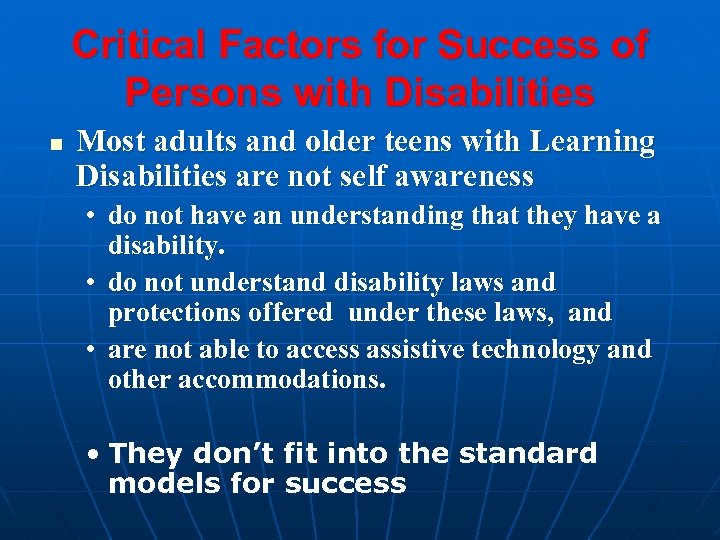 Critical Factors for Success of Persons with Disabilities n Most adults and older teens
